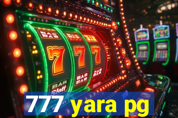 777 yara pg